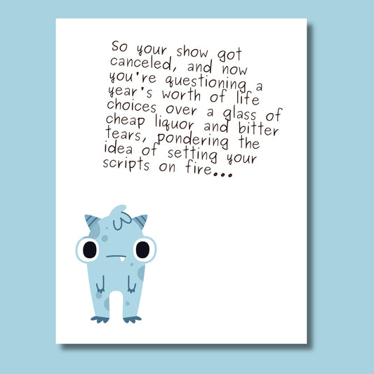 Greeting Card for Writers: Canceled shows suck.
